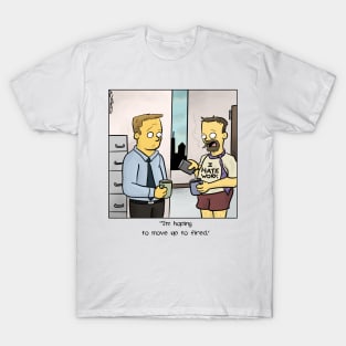 "I'm hoping to move up to fired." T-Shirt